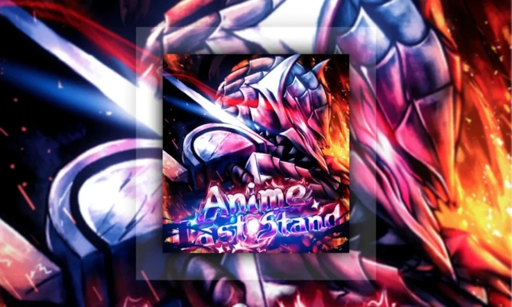 Danh sách mã Anime Last Stand mới nhất (Cập nhật ngày 17 tháng 6, 2025)